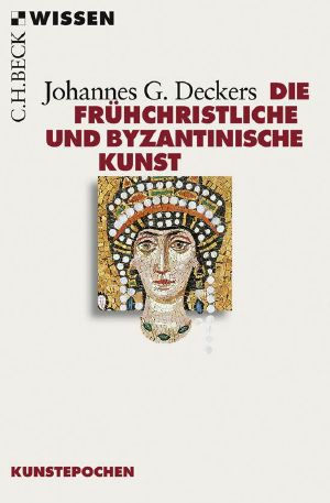 [C.H. BECK - Wissen 01] • Die frühchristliche und byzantinische Kunst